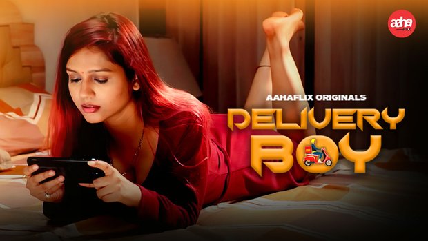 Dilivery Boy – Hindi Hot Short Film – AahaFlix